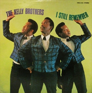 KELLY BROTHERS / ケリー・ブラザース / I STILL REMEMBER