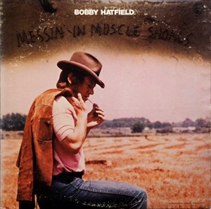 BOBBY HATFIELD / ボビー・ハットフィールド / MESSIN' IN MUSCLE SHOALS