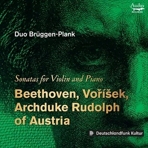 DUO BRUGGEN-PLANK / デュオ・ブリュッヘン=プランク /  BEETHOVEN/VORISEK/ARCHDUKE RUDOLPH:SONATAS FOR VIOLIN&PIANO