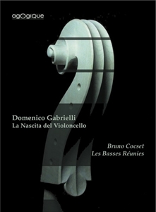 BRUNO COCSET / ブリュノ・コクセ / GABRIELLI: LA NASCITA DEL VIOLONCELLO