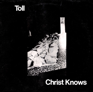 TOLL / CHRIST KNOWS