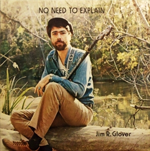 JIM GLOVER / NO NEED TO EXPLAIN