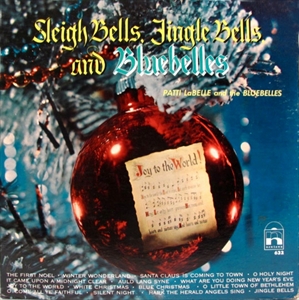 PATTI LABELLE & THE BLUEBELLES / パティ・ラベル&ブルーベルズ / SLEIGH BELLS, JINGLE BELLS AND BLUEBELLES