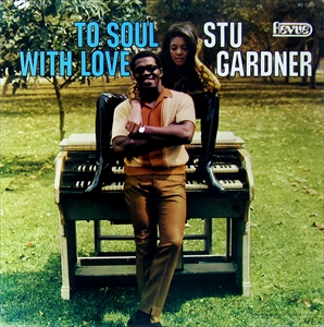 STU GARDNER / ステュ・ガードナー / TO SOUL WITH LOVE