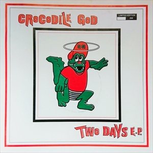 Crocodile God / TWO DAYS E.P. (12")