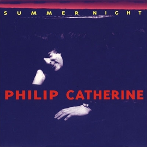 PHILIP CATHERINE / フィリップ・カテリーン / SUMMER NIGHT