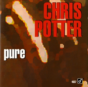 CHRIS POTTER / クリス・ポッター / PURE