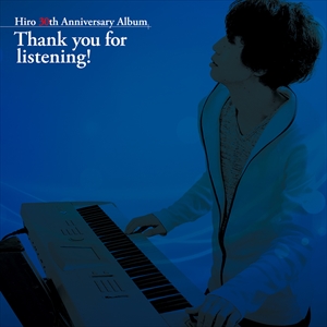 GAME MUSIC / (ゲームミュージック) / Hiro 30th Anniversary Album Thank you for listening!