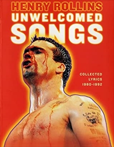 HENRY ROLLINS / ヘンリーロリンズ / UNWELCOMED SONGS COLLECTED LYRICS 1980-1992