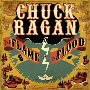 CHUCK RAGAN (from HOT WATER MUSIC) / FLAME IN THE FLOOD