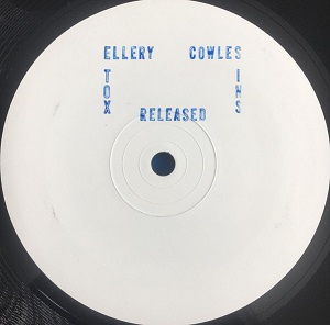 ELLERY COWLES / RELEASED TOXINS EP