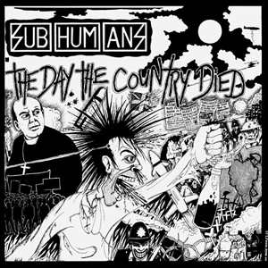 SUBHUMANS (UK) / DAY THE COUNTRY DIED