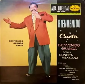 BIENVENIDO GRANDA / BIENVENIDO CANTA