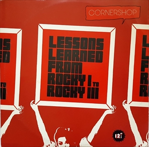 CORNERSHOP / コーナーショップ / LESSONS LEARNED FROM ROCKY I TO ROCKY III