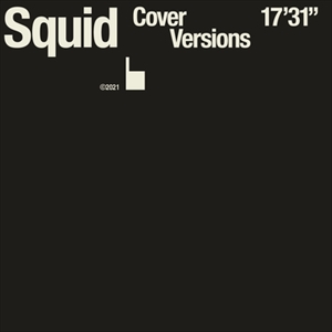 SQUID / COVER VERSIONS (ROUGH TRADE EXCLUSIVE)