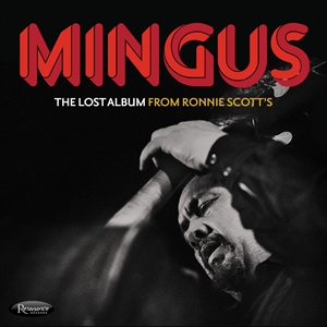 CHARLES MINGUS / チャールズ・ミンガス / NODDIN' YA HEAD: THE LOST ALBUM FROM RONNIE SCOTT'S