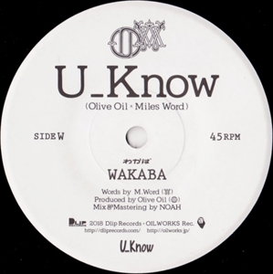 U_Know [Olive Oil x Miles Word] / WAKABA / BURN -REMIXX-