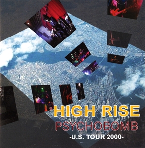 HIGH RISE / ハイライズ / PSYCHOBOMB -U.S. TOUR 2000-