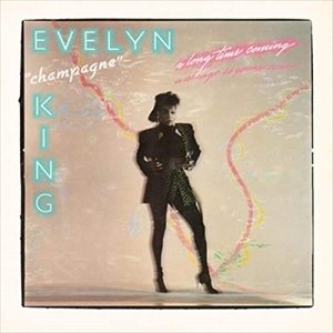 EVELYN CHAMPAGNE KING / イヴリン・キング (イヴリン・シャンペン・キング) / ロング・タイム・カミング