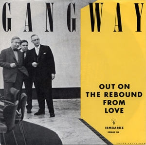 GANGWAY / ギャングウェイ / OUT ON THE REBOUND FROM LOVE