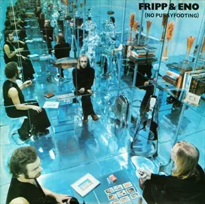 ROBERT FRIPP/BRIAN ENO / フリップ&イーノ / (NO PUSSYFOOTING)