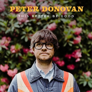 PETER DONOVAN / THIS BETTER BE GOOD