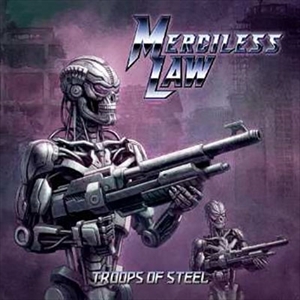 MERCILESS LAW / TROOPS OF STEEL 