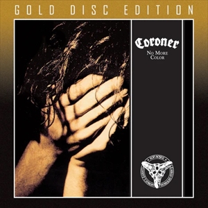 CORONER / コロナー / NO MORE COLOR (GOLD DISC)