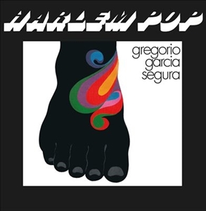 GREGORIO GARCIA SEGURA / グレゴリオ・ガルシア・セグラ / HARLEM POP