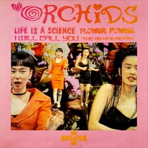 ORCHIDS (JP) / LIFE IS A SCIENCE