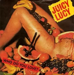 JUICY LUCY / ジューシー・ルーシー / WHO DO YOU LOVE?
