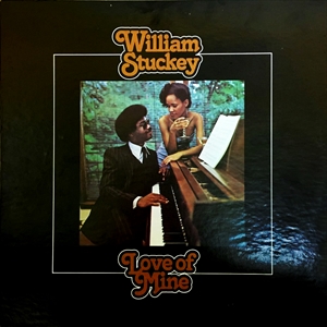 WILLIAM STUCKEY / LOVE OF MINE