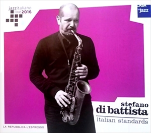STEFANO DI BATTISTA / ステファノ・ディ・バティスタ / JAZZ ITALIANO LIVE 2016 (7) ITALIAN STANDARDS