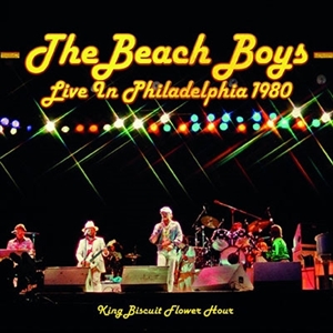 BEACH BOYS / ビーチ・ボーイズ / LIVE IN PHILADELPHIA 1980 KING BISCUIT FLOWER HOUR
