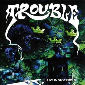 TROUBLE / トラブル / LIVE IN STOCKHOLM (2LP)
