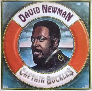 DAVID "FATHEAD" NEWMAN / デヴィッド・"ファットヘッド"・ニューマン / CAPTAIN BUCKLES