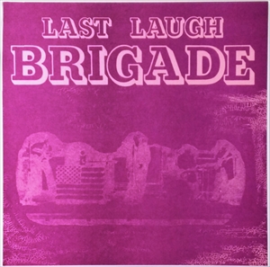 BRIGADE (PSYCHEDELIC ROCK/US) / LAST LAUGH
