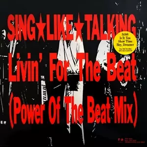 LIVIN' FOR THE BEAT (POWER OF THE BEAT MIX)/SING LIKE TALKING