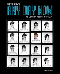KEVIN CANN / ANY DAY NOW DAVID BOWIE THE LONDON YEARS 1947-1974