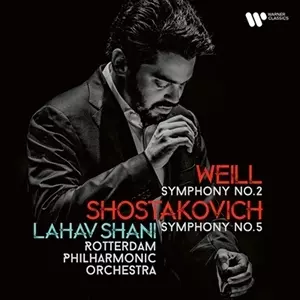 LAHAV SHANI / ラハフ・シャニ / WEILL: SYMPHONY NO.2 & SHOSTAKOVICH: SYMPHONY NO.5 / クルト・ヴァイル: 交響曲第2番、ショスタコーヴィチ: 交響曲第5番