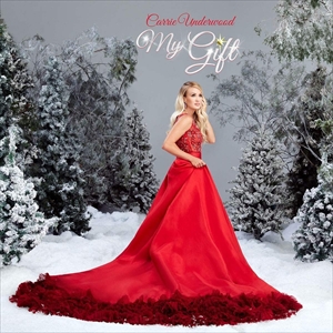 CARRIE UNDERWOOD / MY GIFT