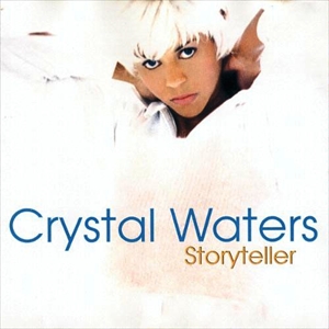 CRYSTAL WATERS / クリスタル・ウォーターズ / STORYTELLER
