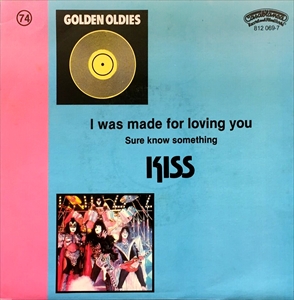 KISS / キッス / I WAS MADE FOR LOVING YOU / SURE KNOW SOMETHING