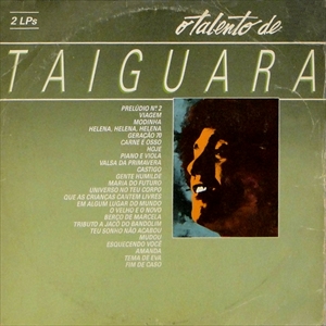 TAIGUARA / タイグァーラ / O TALENTO DE TAIGUARA