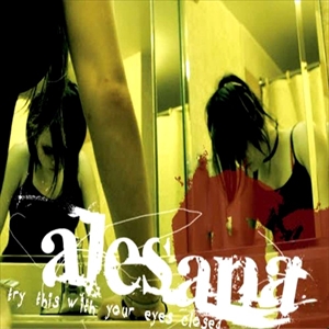 ALESANA / アレサナ / TRY THIS WITH YOUR EYES CLOSED