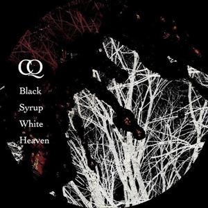 CQ (SHOEGAZE) / Black Syrup White Heaven