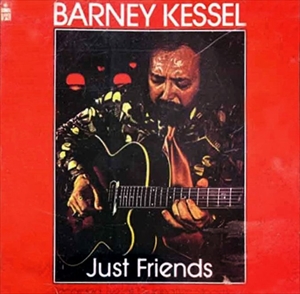 BARNEY KESSEL / バーニー・ケッセル / JUST FRIENDS
