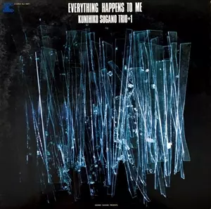 KUNIHIKO SUGANO / 菅野邦彦 / エブリシング・ハプンス・トゥ・ミー