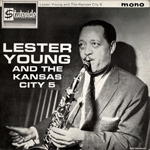 LESTER YOUNG AND THE KANSAS CITY 5/LESTER YOUNG/レスター・ヤング 