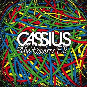 CASSIUS / カシアス / RAWKERS E.P.